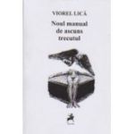 Noul manual de ascuns trecutul - Viorel Lica