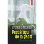 Pescarusul de la geam. Jurnalul unui cuib - Veronica D. Niculescu