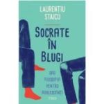 Socrate in blugi sau filosofia pentru adolescenti - Laurentiu Staicu