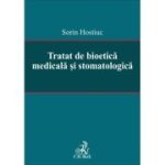 Tratat de bioetica medicala si stomatologica - Sorin Hostiuc