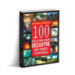 100 cele mai mari dezastre din toate timpurile - Stephen J. Spignesi