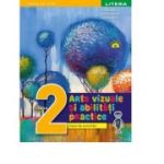 Arte vizuale si abilitati practice. Caiet de activitati. Clasa a 2-a - Cristina Rizea