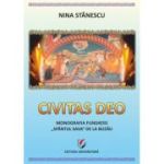 Civitas Deo. Monografia Fundatiei Sfantul Sava de la Buzau, editie revazuta si adaugita - Nina Stanescu