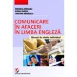 Comunicare in afaceri in limba engleza - Mihaela Mocanu, Elena Vasiliu, Cristina Mihaescu