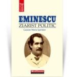 Eminescu, ziarist politic - Cassian Maria Spiridon