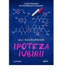 Ipoteza iubirii - Ali Hazelwood