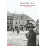 Memoria Urbis. An illustrated history of Alba Iulia - Calin Anghel, Sorin Arhire, Valer Moga