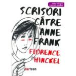 Scrisori catre Anne Franck - Florence Hinckel