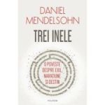 Trei inele. O poveste despre exil, naratiune si destin - Daniel Mendelsohn