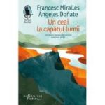 Un ceai la capatul lumii - Francesc Miralles