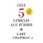 Cele cinci limbaje ale iubirii. Editie de colectie - Gary Chapman