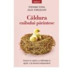 Caldura cuibului parintesc - Stefanie Stahl