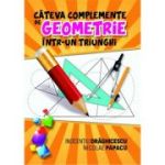 Cateva complemente de geometrie intr-un triunghi - Inocentiu Draghicescu, Nicolae Papacu