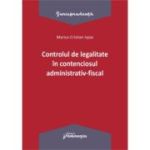 Controlul de legalitate in contenciosul administrativ-fiscal - Marius Cristian Ispas