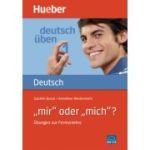 Deutsch üben, &quot;mir&quot; oder &quot;mich&quot;? - Joachim Busse