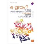 E grav? Ghidul informatiilor online credibile despre sanatatea ta - Burton Paul