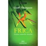 Frica. Prietena oamenilor deosebiti - Geoff Thompson