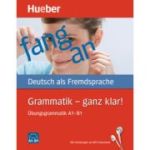 Grammatik ganz klar! Ubungsgrammatik A1–B1 mit Audios online Horubungen und interaktive Ubungen - Barbara Gottstein-Schramm, Susanne Kalender, Franz Specht, Barbara Duckstein