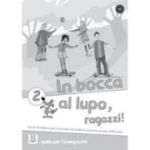 In bocca al lupo, ragazzi! 2. Guida per l’ insegnante (libro)