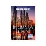 In umbra luminii. Versuri - George Rogoz