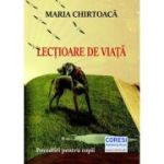 Lectioare de viata - Maria Chirtoaca