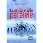 Lumile mele paralele - Ioana Brusten