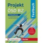 Projekt ÖSD B2 10 Modelltests zur Vorbereitung auf das ÖSD Zertifikat B2 Testbuch - Annette Vosswinkel