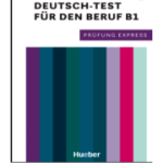 Prüfung Express. Deutsch-Test für den Beruf B1 Übungsbuch mit Audios Online - Dagmar Giersberg