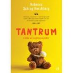Tantrum. Ghid de supravietuire - Rebecca Schrag Hershberg