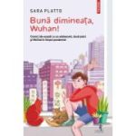 Buna dimineata, Wuhan! - Sara Platto