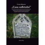 Casa sufletului-propuneri de lectura privind valorizarile corpului uman in contexte funerare - Corina Bejinariu