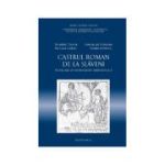 Castrul roman de la Slaveni The roman auxiliary fort from Slaveni - Dumitru Tudor, Gheorghe Popilian, Dorel Bondoc, Nicolae Gudea