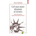 Cel mai mare dusman al nostru - Tom Nichols