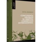 Concurenta neloiala in dreptul comertului international - Lucia Irinescu