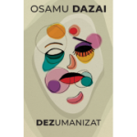 Dezumanizat - Osamu Dazai