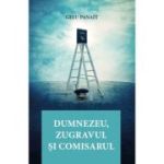 Dumnezeu, zugravul si comisarul - Gelu Panait