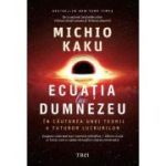 Ecuatia lui Dumnezeu - Michio Kaku