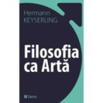 Filosofia ca Arta - Hermann Keyserling