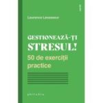 Gestioneaza-ti stresul! - Laurence Levasseur