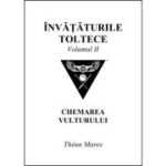 Invataturile toltece, volumul 2. Chemarea Vulturului - Theun Mares