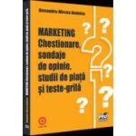 Marketing. Chestionare, sondaje de opinie, studii de piata si teste-grila - Alexandru-Mircea Nedelea