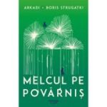 Melcul pe povarnis - Arkadi Strugatki, Boris Strugatki