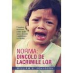 Norma. Dincolo de lacrimile lor - William G. Johnsson