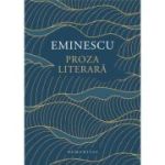 Proza literara - Mihai Eminescu