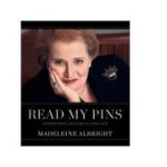 Read My Pins: Stories from a Diplomat s Jewel Box - Madeleine Albright