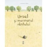 Ursul si murmurul vantului - Marianne Dubuc