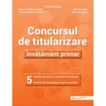 Concursul de titularizare. Invatamant primar - Ionela Catalina Bogdan, Adriana Briceag, Ioana Georgiana Frujina, Mihaela Paisi, Andrei Plugariu