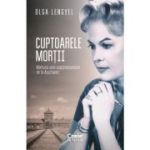 Cuptoarele mortii. Marturia unei supravietuitoare de la Auschwitz - Olga Lengyel