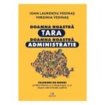 Doamna noastra tara, doamna noastra administratie - Verginia Vedinas, Ioan-Laurentiu Vedinas