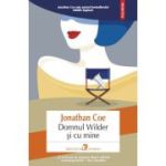 Domnul Wilder si cu mine - Jonathan Coe